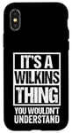 iPhone X/XS It's A Wilkins Thing You Wouldn't Understand Surname Name Case