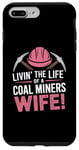 iPhone 7 Plus/8 Plus The Life Of A Coal Miners Wife Miner Mining Case