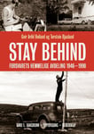 Stay Behind - Bind I : Bakgrunn - oppbygging - beredskap : Forsvarets hemmelige militæravdeling 1946-1990