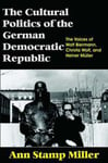 The Cultural Politics of the German Democratic Republic