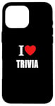 iPhone 16 Pro Max I Love Trivia Quiz Fans and General Knowledge Enthusiasts Case