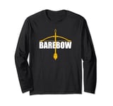 Funny barebow Quote archery Cool Shooting Sport Long Sleeve T-Shirt