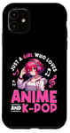 iPhone 11 Just a Girl Who Loves Anime and K-Pop Anime Merch Japanese Case