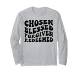 Chosen Blessed Forgiven Redeemed Thankful Grateful Love Long Sleeve T-Shirt