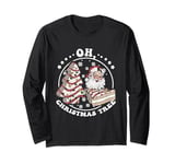 Oh Christmas Tree Funny Christmas Tree Cakes Long Sleeve T-Shirt