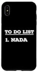 iPhone XS Max To Do List Nada nothing funny retirement Case