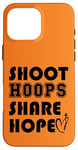 Coque pour iPhone 16 Pro Max Shoot Hoops Share Hope Inspiration Christian Basketball