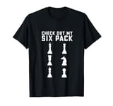 Check Out My Six Pack Top Chess Player Chess Club T-Shirt