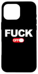 Coque pour iPhone 16 Pro Max Fuck Off