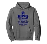 O Sing Unto The LORD A New Song All The Earth KJV Christian Pullover Hoodie