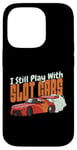 Coque pour iPhone 14 Pro I Still Play With Slot Cars Slot Car RC Car Minicar Slot