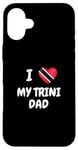 iPhone 16 Plus I Love My Trini Dad Trinidad and Tobago Flag Dad Fathers Day Case