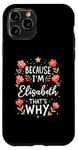 iPhone 11 Pro Women Because I'm Elisabeth That's Why Woman Name Case