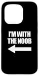 Coque pour iPhone 15 Pro I'm With The Noob Arrow Left Jeux vidéo Gamer Noob