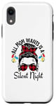 iPhone XR Funny, Cute Christmas All Mom Wants Is A Silent Night Case