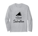 TODAY is The Day of Salvation 2 Cor. 6:2 Evangelism Gospel Long Sleeve T-Shirt