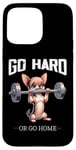 Coque pour iPhone 15 Pro Max Go Hard Or Go Home Chihuahua Musculation Fitness Gym