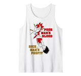 Poor Man's Blood, Rich Man's Profit - Anti War, Socialist Tank Top