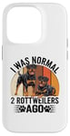 Coque pour iPhone 14 Pro J'étais normal il y a 2 Rottweiler Rottie Dog Rottweiler