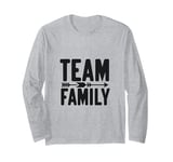 Team Family Forever Together Family Unity Long Sleeve T-Shirt