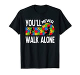 Autism Awareness You Will Never Walk-Alone Support Autism T-Shirt