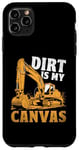 Coque pour iPhone 11 Pro Max Dirt Is My Canvas Excavator Operator Pelles de construction