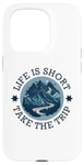 iPhone 15 Pro Life Is Short Take The Trip Travel Adventurer Hiking Camping Case