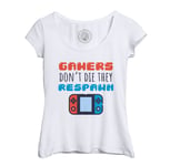 T-Shirt Femme Col Echancré Gamers Don't Die They Respawn /Jeux Vidéo Retro Gaming Arcade