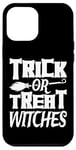 Coque pour iPhone 12 Pro Max « Trick or Treat Witches » avec inscription amusante pour Halloween