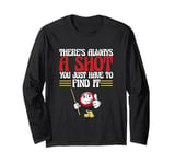 There's Always A Shot You Just Have To Find It Billiards Long Sleeve T-Shirt