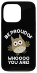 Coque pour iPhone 13 Pro Sois fier de qui tu es Funny Owl Pun