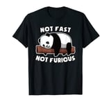 Not Fast Not Furious Baby Panda for Pandafan T-Shirt