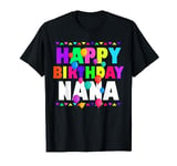 Happy Birthday Nana Cute Toddler Matching Family B-Day Party T-Shirt