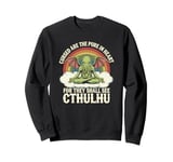 Funny Cthulhu Mythos Quote, Retro Yoga Cthulhu Sweatshirt