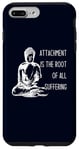 iPhone 7 Plus/8 Plus Attachment Is The Root Of All Suffering Buddha Quote Case