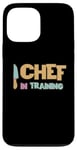 iPhone 13 Pro Max Chef in Training Chef Beginner Cooking Home Cook Junior Case