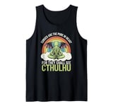 Funny Cthulhu Mythos Quote, Retro Yoga Cthulhu Tank Top