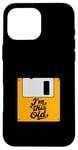 Coque pour iPhone 16 Pro Max Retro Nostalgia I'm This Old Floppy Disk Birthday Tech