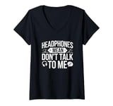 Womens Headphones Mean Don't Talk to Me Funny Gym Workout V-Neck T-Shirt