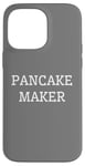 iPhone 14 Pro Max Funny Breakfast Food Lover Pancake Maker Case