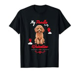 My Poodle Is My Valentine Funny Dog Lover T-Shirt