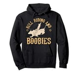 Boobies and Bull Riding Fun Gift Design Cowboy Present Pullover Hoodie