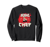 Sushi Restaurant Sushi Rolls Sushi Making Sushi Chef Sweatshirt