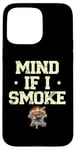 Coque pour iPhone 15 Pro Max Mind If I Smoke Griller Grill Cook BBQ Grill Grill Barbecue