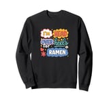 I'm Head Over Heels For Ramen Noodle Love Sweatshirt