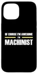 iPhone 15 "The Original Awesome" Machinist Case