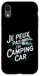 Coque pour iPhone XR Je Peux Pas J’ai Camping Car Homme Humour Retraite Cadeau