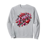 The Word Love surrounded By Hearts And Red Roses Sweatshirt