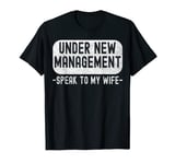 Under new management Just Married - Newlyweds T-Shirt