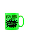 Pay Bills And Die Mug